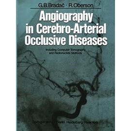 Angiography in Cerebro-Arterial Occlusive Diseases : Including Computer Tomography and Radionuclide Methods - Wackenheim, A.