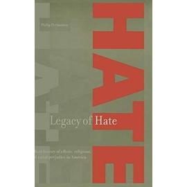 Legacy of Hate: A Short History of Ethnic, Religious and Racial Prejudice in America: A Short History of Ethnic, Religious and Racial Prejudice in America - Perlmutter, Philip