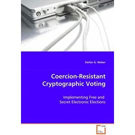 Coercion-Resistant Cryptographic Voting - Weber, Stefan G.