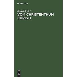 Vom Christenthum Christi - Rudolf Seydel