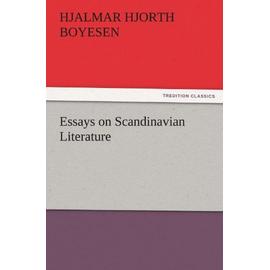Essays on Scandinavian Literature - Boyesen, Hjalmar Hjorth