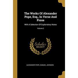 The Works Of Alexander Pope, Esq., In Verse And Prose: With A Selection Of Explanatory Notes; Volume 2 - Alexander Pope