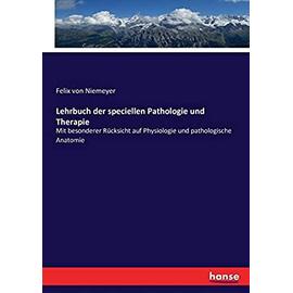 Lehrbuch der speciellen Pathologie und Therapie:Mit besonderer RÃ¿cksicht auf Physiologie und pathologische Anatomie - Band I - Von Niemeyer, Felix