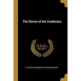 The House of the Combrays; - G. Le Notre