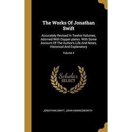 The Works Of Jonathan Swift: Accurately Revised In Twelve Volumes, Adorned With Copper-plates. With Some Account Of The Author's Life And Notes, Hi - Jonathan Swift