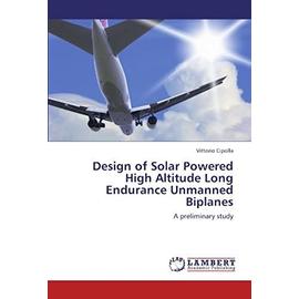 Design of Solar Powered High Altitude Long Endurance Unmanned Biplanes - Cipolla, Vittorio