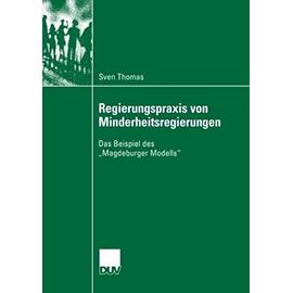 Regierungspraxis von Minderheitsregierungen : Das Beispiel des â€žMagdeburger Modells - Thomas, Sven