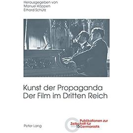 Kunst der Propaganda. Der Film im Dritten Reich