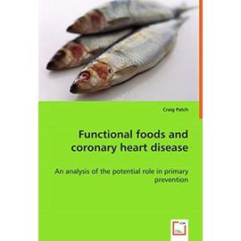 Functional foods and coronary heart disease - An analysis of the potential role in primary prevention - Patch, Craig