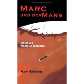 Marc und der Mars - Axel Hahlweg