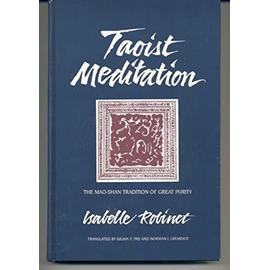 Taoist Meditation: The Mao-Shan Tradition of Great Purity - Isabelle Robinet