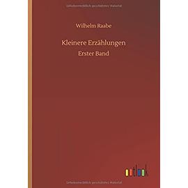 Kleinere ErzÃ¿hlungen - Wilhelm Raabe