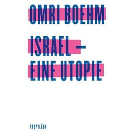 Israel - eine Utopie - Omri Boehm
