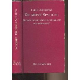 Die grosse spaltung - Die deutsche sozialdemokrate von 1905 bis 1917 - Schorske Carl E.