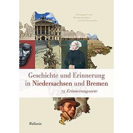 Geschichte und Erinnerung in Niedersachsen und Bremen - Henning Steinführer