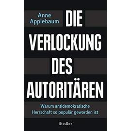 Die Verlockung des Autoritären - Anne Applebaum