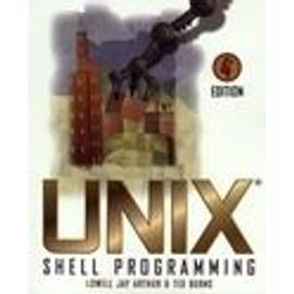 Unix Shell Programming - 4th Edition - Athur, Lowell