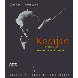 Karajan - L'homme Qui Ne Rêvait Jamais, Avec Cd - Claire Alby