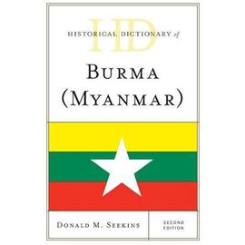 Historical Dictionary of Burma (Myanmar) - Donald M. Seekins
