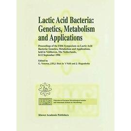 Lactic Acid Bacteria: Genetics, Metabolism and Applications - Collectif