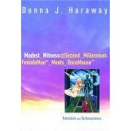 Modest Witness@Second Millenium - Femaleman Meets Oncomouse : Feminism And Technoscience - Donna Haraway