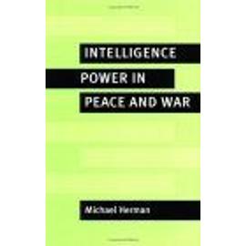 Intelligence Power In Peace And War - Michael Herma