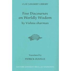 Five Discourses On Worldly Wisdom Clay Sanskrit Library - Patrick Olive