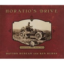 Horatio'S Drive : America'S First Road Trip - Dayton Duncan