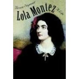 Lola Montez : A Life - Bruce Seymour