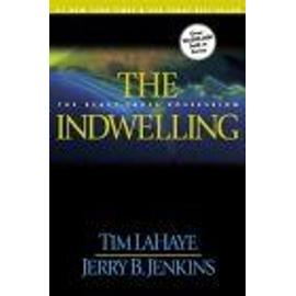 The Indwelling : The Beast Takes Possession Left Behind #7 - Tim F. Lahaye