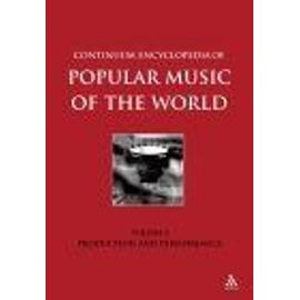 Continuum Encyclopedia Of Popular Music Of The World : Performance And Production Continuum Encyclopedia Of Popular Music Of The World - John Shepherd