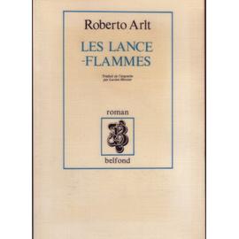 Les Lance-flammes - Arlt, Roberto
