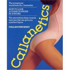 Callanetics  - 10 years younger in 10 hours - C Pinckney