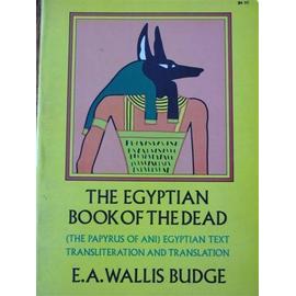 Book Of The Dead: Egyptian Book Of The Dead: The Papyrus Of Ani - Sir E.A.Wallis Budge