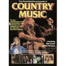 the illustrated encyclopedia of Country Music - the most comprehensive survey of country music, past and present, ever published. An A-Z of over 450 entries beautifully illustrated - Dellar, Fred