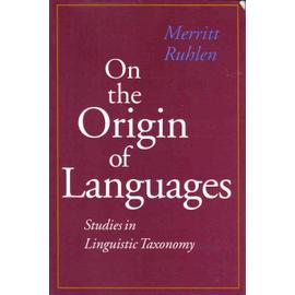 On The Origin of Languages - Ruhlen, Merritt