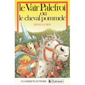 Le Vair Palefroi Ou Le Cheval Pommelé... - Huon Le Roi