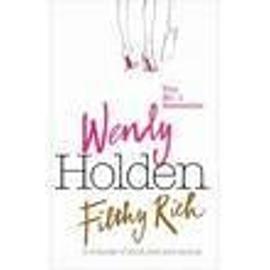Filthy Rich - Wendy Holden
