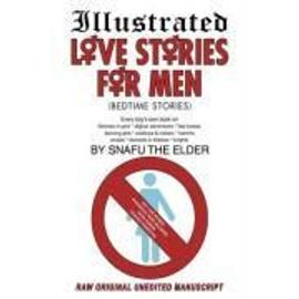 Illustrated Love Stories for Men (Bedtime Stories) - The Elder Snafu The Elder