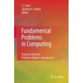 Fundamental Problems in Computing: Essays in Honor of Professor Daniel J. Rosenkrantz - Collectif