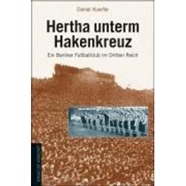 Hertha unterm Hakenkreuz - Daniel Koerfer