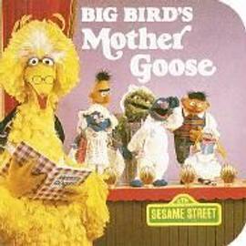 Big Bird's Mother Goose (Sesame Street) - John E. Barrett