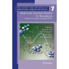 Multi-Scale Quantum Models for Biocatalysis: Modern Techniques and Applications - Darrin M. York