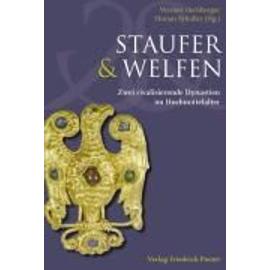 Staufer und Welfen - Werner Hechberger