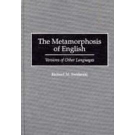 The Metamorphosis of English - Richard M. Swiderski