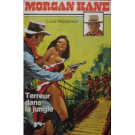 Morgan Kane N° 13 - Terreur dans la jungle - Masterson, Louis