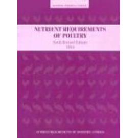Nutrient Requirements of Poultry: Ninth Revised Edition, 1994 - Collectif