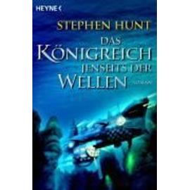 Das Königreich jenseits der Wellen - Stephen Hunt