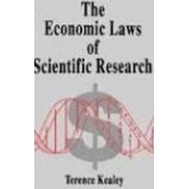 The Economic Laws of Scientific Research - Terence Kealey