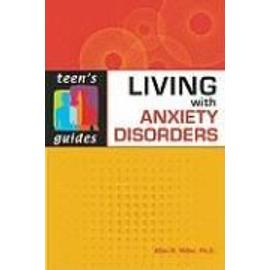 Living with Anxiety Disorders - Allen R. Miller